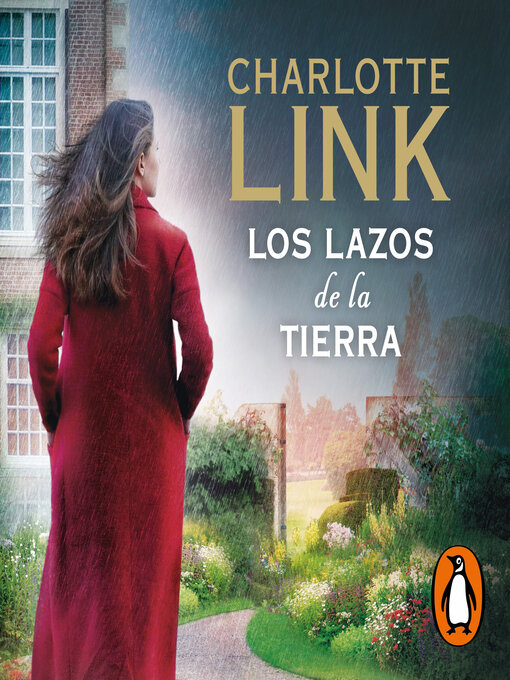 Title details for Los lazos de la tierra by Charlotte Link - Available